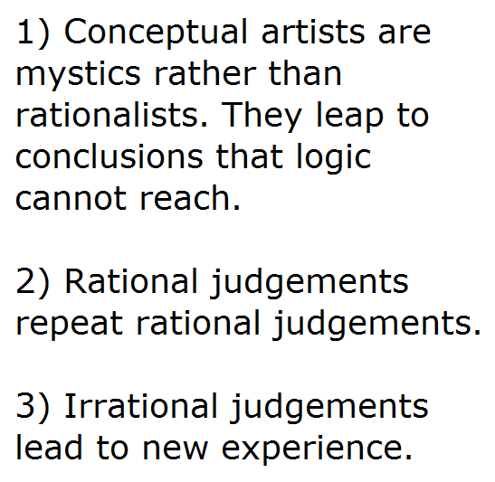 The first three of Sol Lewitt’s “Sentences on Conceptual Art”.