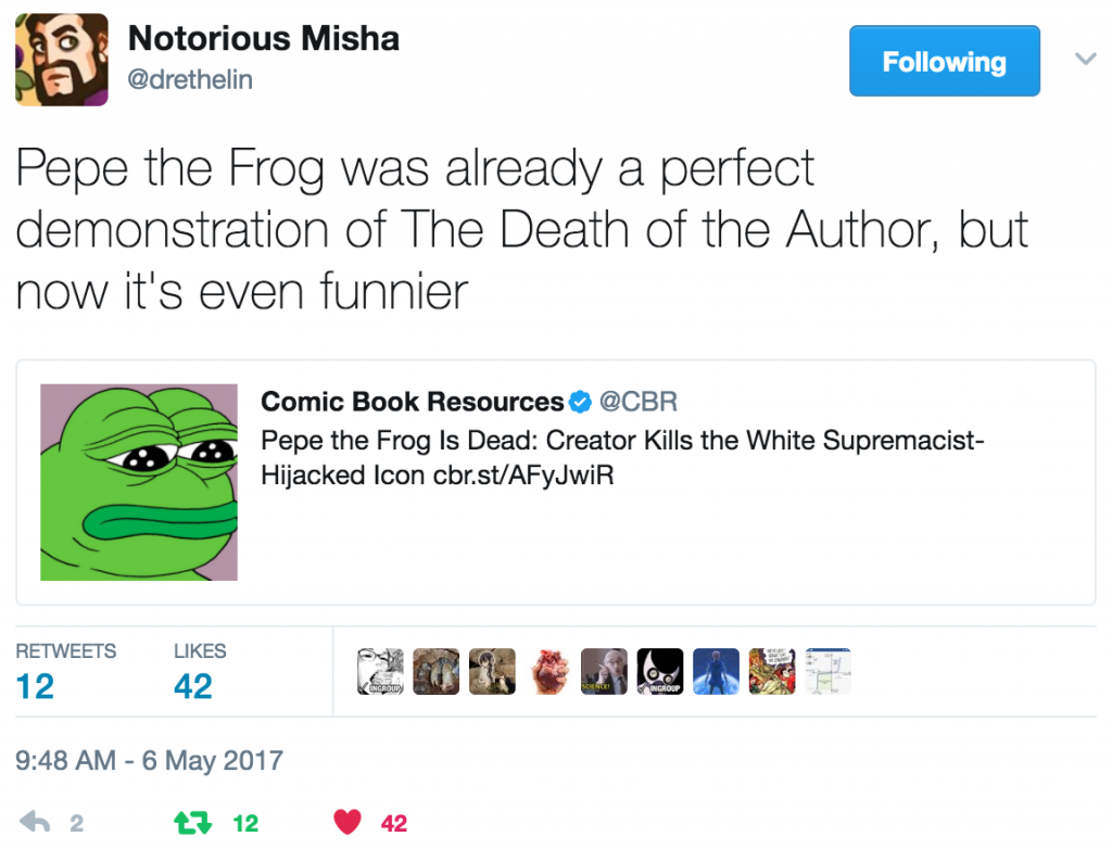 "Pepe the Frog was already a perfect demonstration of The Death of the Author, but now it's even funnier"